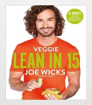 Veggie Lean in 15: 15-minute Veggie Meals with Workouts by Joe Wicks