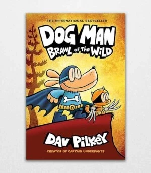 Dog Man 6 Brawl of the Wild by Dav Pilkey