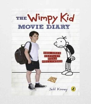 The Wimpy Kid Movie Diary: How Greg Heffley Went Hollywood Diary of a Wimpy Kid by Jeff Kinney