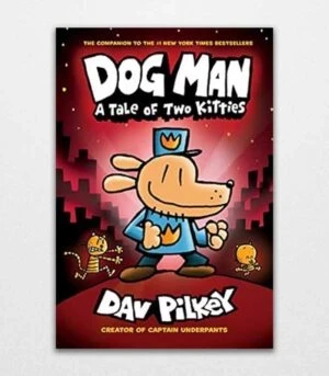 Dog Man 3 A Tale of Two Kitties by Dav Pilkey
