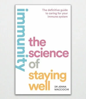 Immunity The Science of Staying Well By Jenna Macciochi