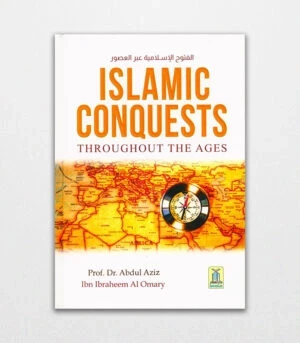 Islamic Conquests Throughout the Ages