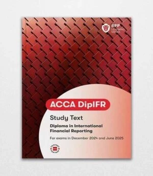 DipIFR Diploma in International Financial Reporting Study Text by BPP Learning Media 