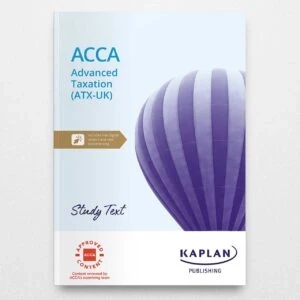 Kaplan ACCA Advanced Taxation FA22 Study Text 2023-2024