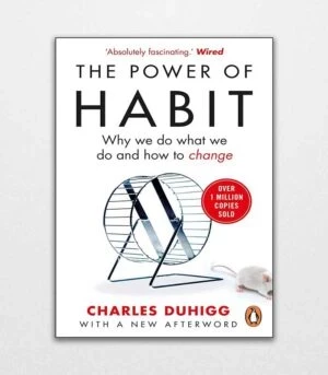 The Power of Habit Why We Do What We Do, and How to Change by Charles Duhigg