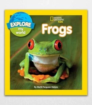 Frogs Explore My World by Marfe Ferguson Delano 