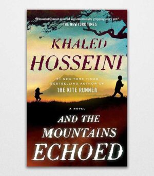 And the Mountains Echoed by Khaled Hosseini