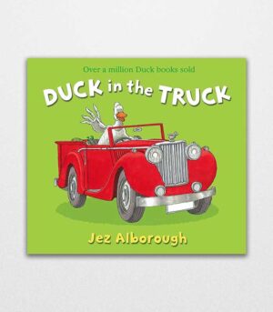 Duck in the Truck by Jez Alborough