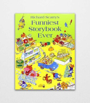 Funniest Storybook Ever by Richard Scarry