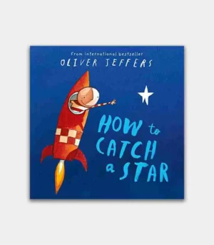 How to Catch a Star by Oliver Jeffers