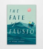 The Fate of Fausto by Oliver Jeffers