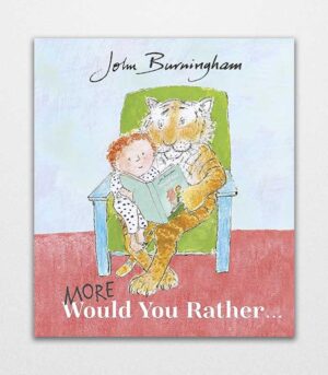 More Would You Rather by John Burningham