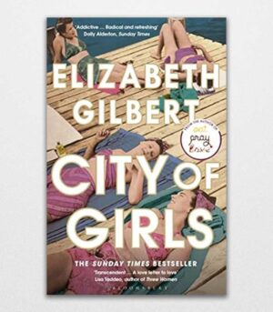 City of Girls by Elizabeth Gilbert