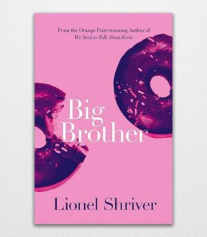 Big Brother by Lionel Shriver