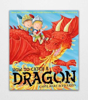 How To Catch a Dragon by Caryl Hart