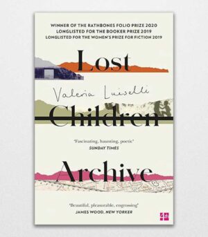 Lost Children Archive by Valeria Luiselli