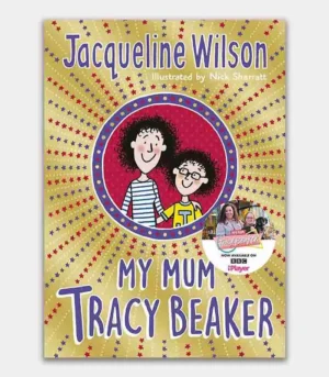 My Mum Tracy Beaker by Jacqueline Wilson