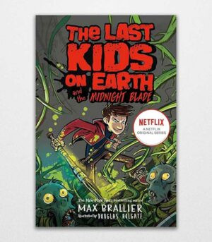 The Last Kids On Earth and The Midnight Blade by Max Brallier
