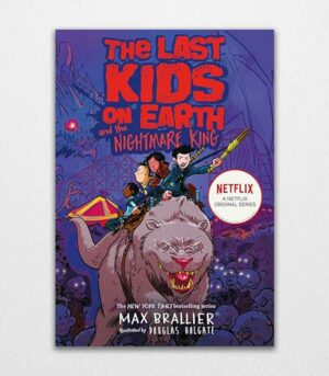 The Last Kids on Earth and the Nightmare King by Max Brallier