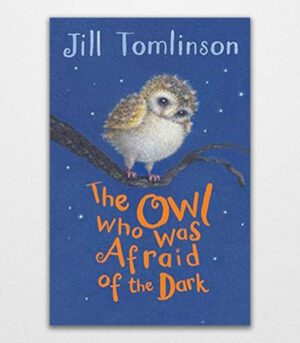 The Owl Who Was Afraid of the Dark by Jill Tomlinson