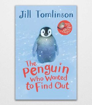 The Penguin Who Wanted to Find Out by Jill Tomlinson