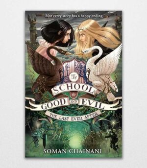 The School for Good and Evil 3 The Last Ever After by Soman Chainani