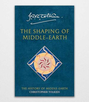 The Shaping of Middle-earth by Christopher Tolkien