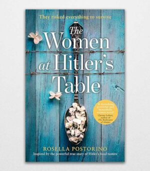 The Women at Hitlers Table by Rosella Postorino