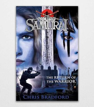 Young Samurai The Return of the Warrior Book 9 by Chris Bradford