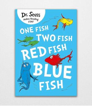 One Fish, Two Fish, Red Fish, Blue Fish by Dr. Seuss