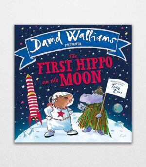 The First Hippo on the Moon by David Walliams