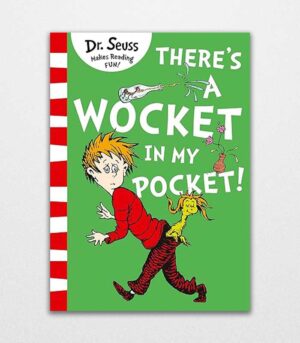 There’s A Wocket in My Pocket by Dr. Seuss