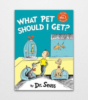 What Pet Should I Get? by Dr. Seuss