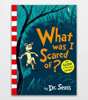 What was I scared of? by Seuss