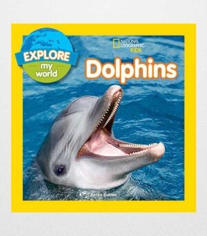 Explore My World Dolphins by Becky Baines