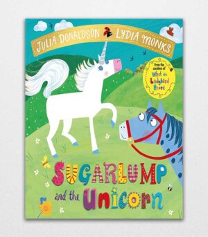 Sugarlump and the Unicorn by Julia Donaldson