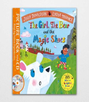 The Girl the Bear and the Magic Shoes by Julia Donaldson