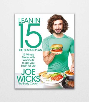 Lean in 15 - The Sustain Plan: 15 Minute Meals and Workouts to Get You Lean for Life by Joe Wicks