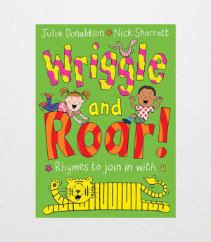 Wriggle and Roar by Julia Donaldson