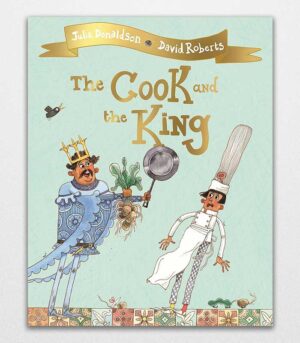 The Cook and the King by Julia Donaldson