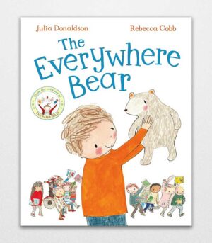 The Everywhere Bear by Julia Donaldson