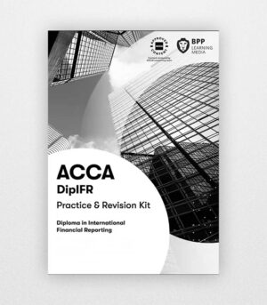 DipIFR Diploma in International Financial Reporting Revision Kit