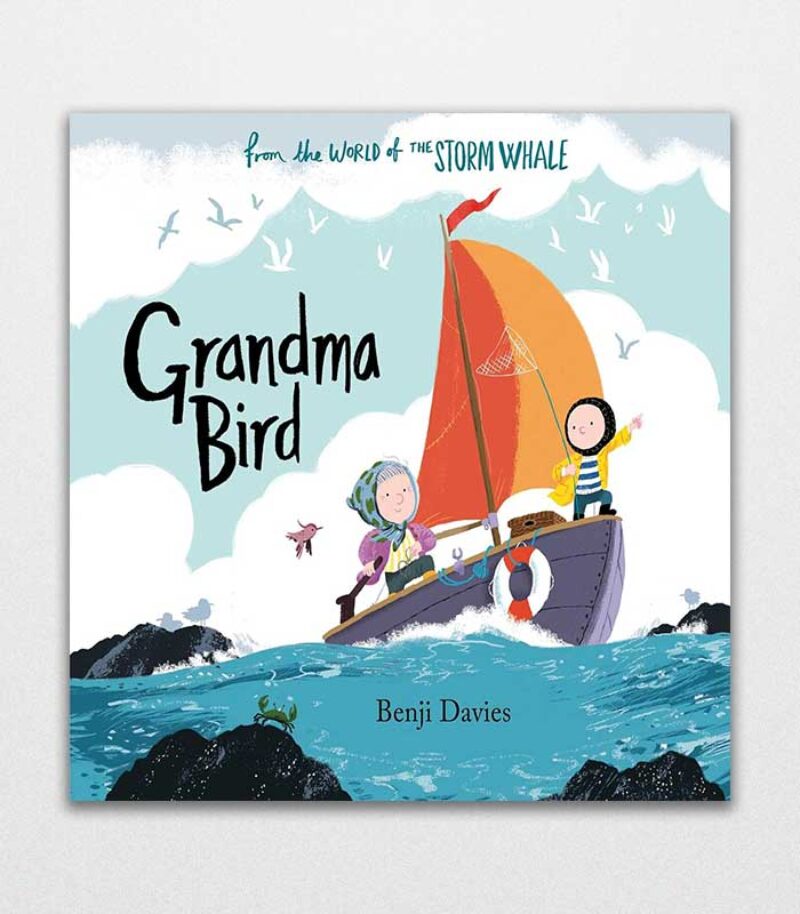 Grandma Bird (Storm Whale) By Benji Davies 