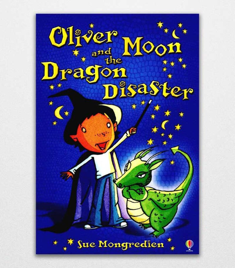 Oliver Moon &Amp;Amp; The Dragon Disaster (Book 2) By Sue Mongredien