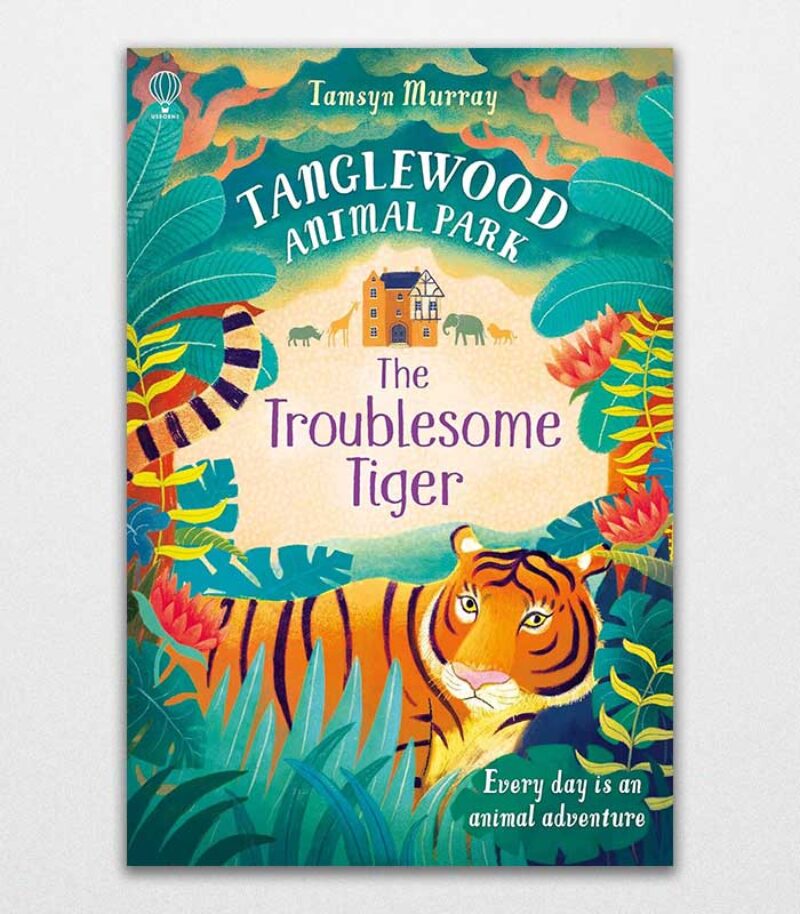 The Troublesome Tiger 02 (Tanglewood Animal Park) By Tamsyn Murray