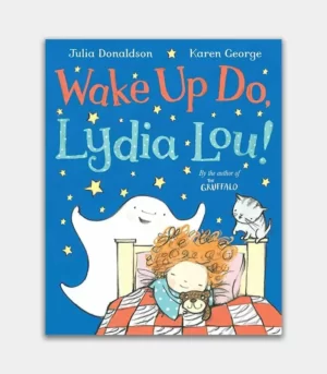 Wake Up Do Lydia Lou!