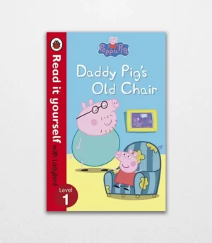 Peppa Pig Daddy Pig's Old Chair Read it yourself with Ladybird