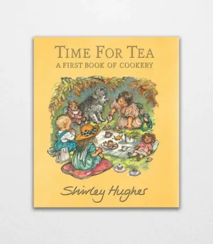 Time for Tea A First Book of Cookery