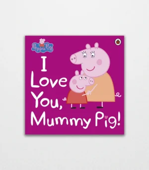 Peppa Pig I Love You Mummy Pig