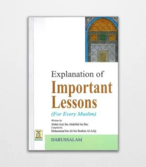 Explanation of Important Lessons For Every Muslims